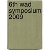 6th Wad Symposium 2009 door J. Sittrop