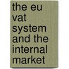 The Eu Vat System And The Internal Market door R. Aguiar de Sousa