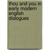 Thou and You in Early Modern English Dialogues by T. Walker