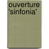 Ouverture 'Sinfonia'