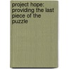 Project Hope: Providing The Last Piece Of The Puzzle door Hanka Venselaar