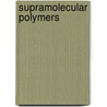 Supramolecular polymers by J.H.K. Ky Hirschberg