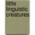 Little linguistic creatures