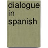 Dialogue in Spanish door L. Rodríguez-Alfano