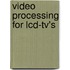 Video Processing For Lcd-tv's