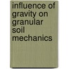 Influence of gravity on granular soil mechanics by R.K. Katti