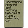 Understanding the neural repair promoting properties of olfactory ensheathing cells door Kasper Roet
