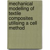 Mechanical modelling of textile composites utilising a cell method door A. Prodromou