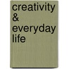 Creativity & everyday life door Michael Gustorff