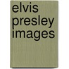 Elvis Presley Images door Patricia Jansen