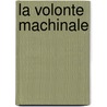 La volonte machinale door W. Pieters