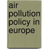 Air pollution policy in Europe door Johannes Bollen