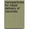 Nanoparticles for nasal delivery of vaccines door Chantal Keijzer