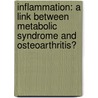 Inflammation: a link between metabolic syndrome and osteoarthritis? by Lobke Gierman