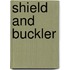 Shield and buckler