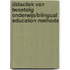 Didactiek van tweetalig onderwijs/Bilingual education methods
