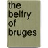 The belfry of Bruges