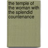 The Temple of the Woman with the Splendid Countenance by I. Custers-van Bergen