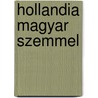 Hollandia magyar szemmel by M. Ballendux-Bogyay