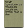 Growth regulation of the mandibular condyle and femoral head in vitro door M. Delatte