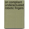On compliant underactuated robotic fingers door M. Wassink