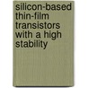 Silicon-based thin-film transistors with a high stability door B. Stannowski