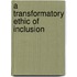 A Transformatory Ethic of Inclusion