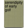 Serendipity of Early Golf door R.K. Bargmann
