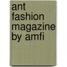Ant Fashion Magazine By Amfi door Frank Wijlens