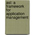 Asl: A Framework For Application Management