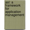 Asl: A Framework For Application Management by R. van der Pols