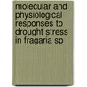 Molecular and physiological responses to drought stress in Fragaria sp door Razavi Farzaneh