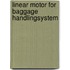 Linear motor for baggage handlingsystem