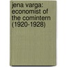 Jena Varga: Economist of the comintern (1920-1928) by A.H. Mommen
