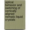Optical Behavior and Switching of Vertically Aligned Nematic Liquid Crystals door Pieter Vanbrabant