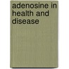 Adenosine in health and disease door N.P. Riksen