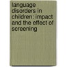 Language disorders in children: impact and the effect of screening door H.M.E. van Agt