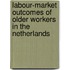 Labour-market outcomes of older workers in the Netherlands
