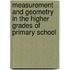 Measurement and Geometry in the higher grades of primary school