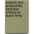 Exports and productivity selection effects for Dutch firms