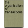 The organisation of transactions by S. Meijer