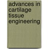Advances in cartilage tissue engineering by E. Mandl