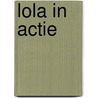 Lola in actie by I. Abedi