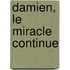 Damien, le miracle continue