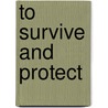To survive and protect door Peter A. Bos