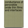 Conductance of perovskite oxide thin films and interfaces by Ishrat Mubeen