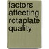 Factors affecting rotaplate quality