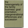 The heterogeneity of the family business: goal orientation, intergenerational differences and succession door V. Molly