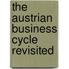 The Austrian business cycle revisited by Peter van Coppenolle