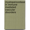 Myeloperoxidase in immune mediated vascular disorders door A. Rutgers